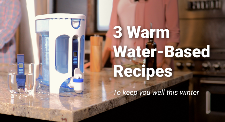 3 Warm Water-Based Recipes to Keep You Well This Winter
